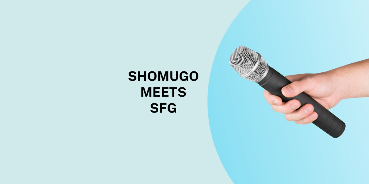 SHOMUGO meets SFG