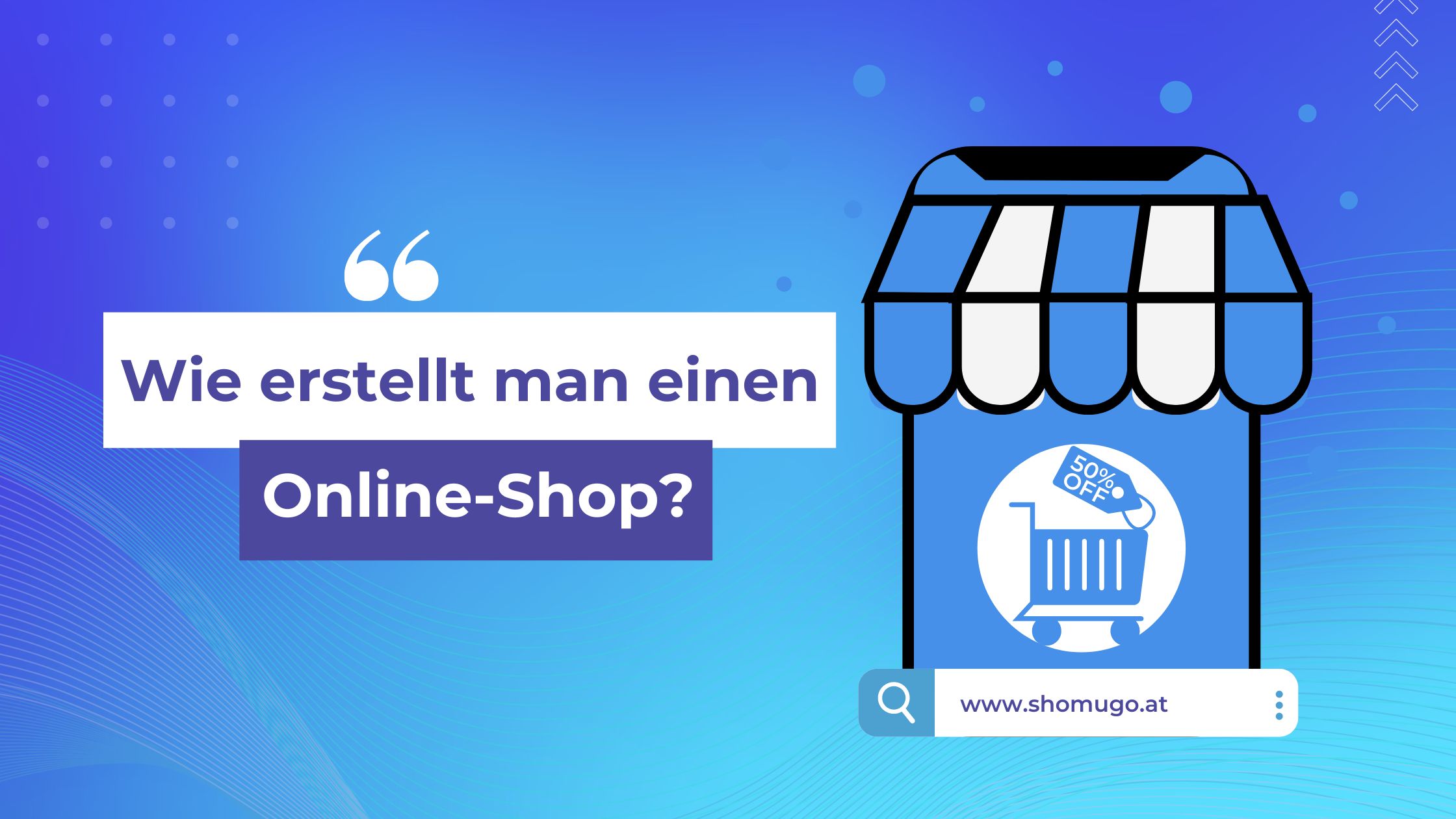 SHOMUGO - Wie erstellt man einen Online Shop
